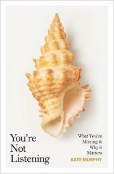 Купить Youre Not Listening: What Youre Missing and Why It Matters Кейт Мерфи