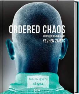 Купить Ordered Chaos / Упорядкований хаос Люсия Бондар, Анна Аветова, Евгений Заяц