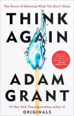 Купити Think Again. The Power of Knowing What You Dont Know Адам Ґрант